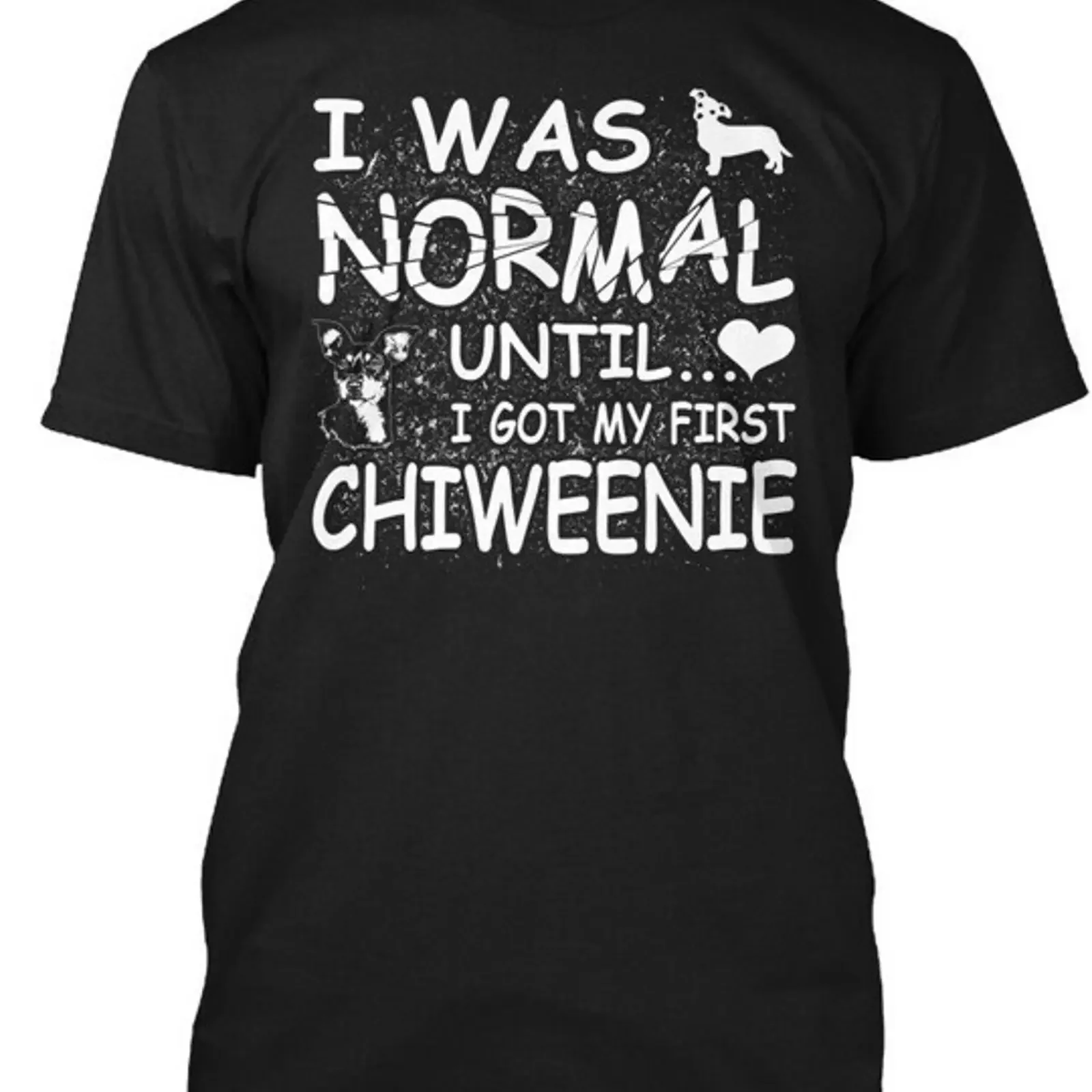 Chiweenie Dog I Was Normal Until Got My T Shirt Made in USA Size S to 5XL vintage Washed Breathable Top For Everyday Wear