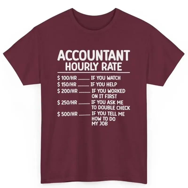 Accountant Hourly Rate Bookkeeper Coworker S Cotton T Shirt