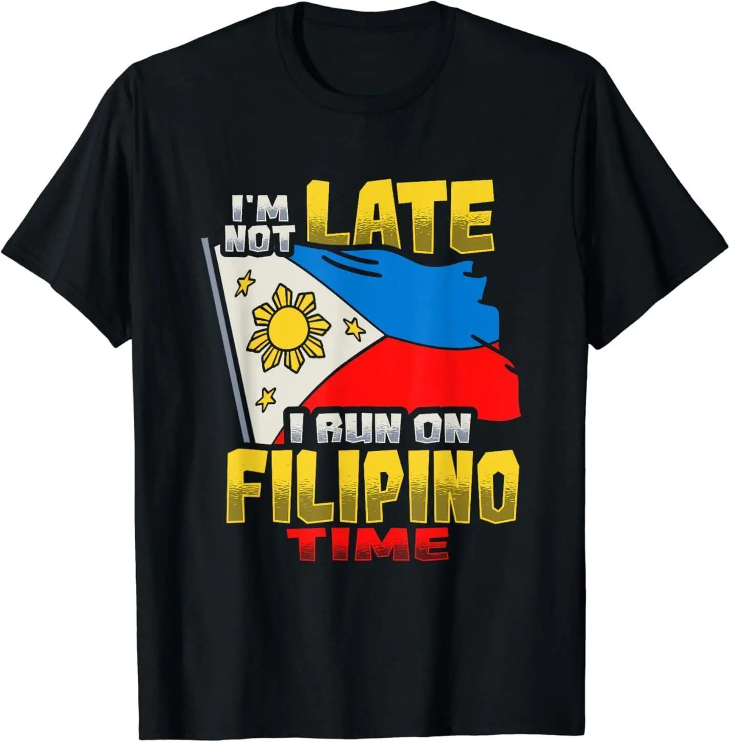 

Новый Филиппинский флаг Pinoy I m not late Design для гордости футболка Filipino