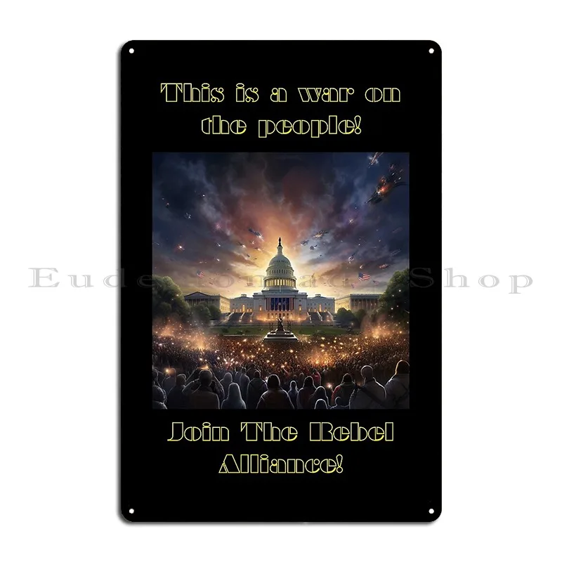 This Is A War On The People Join The Rebel Alliance Metal Plaque Designer Cinema Funny Cinema Kitchen Tin Sign Poster