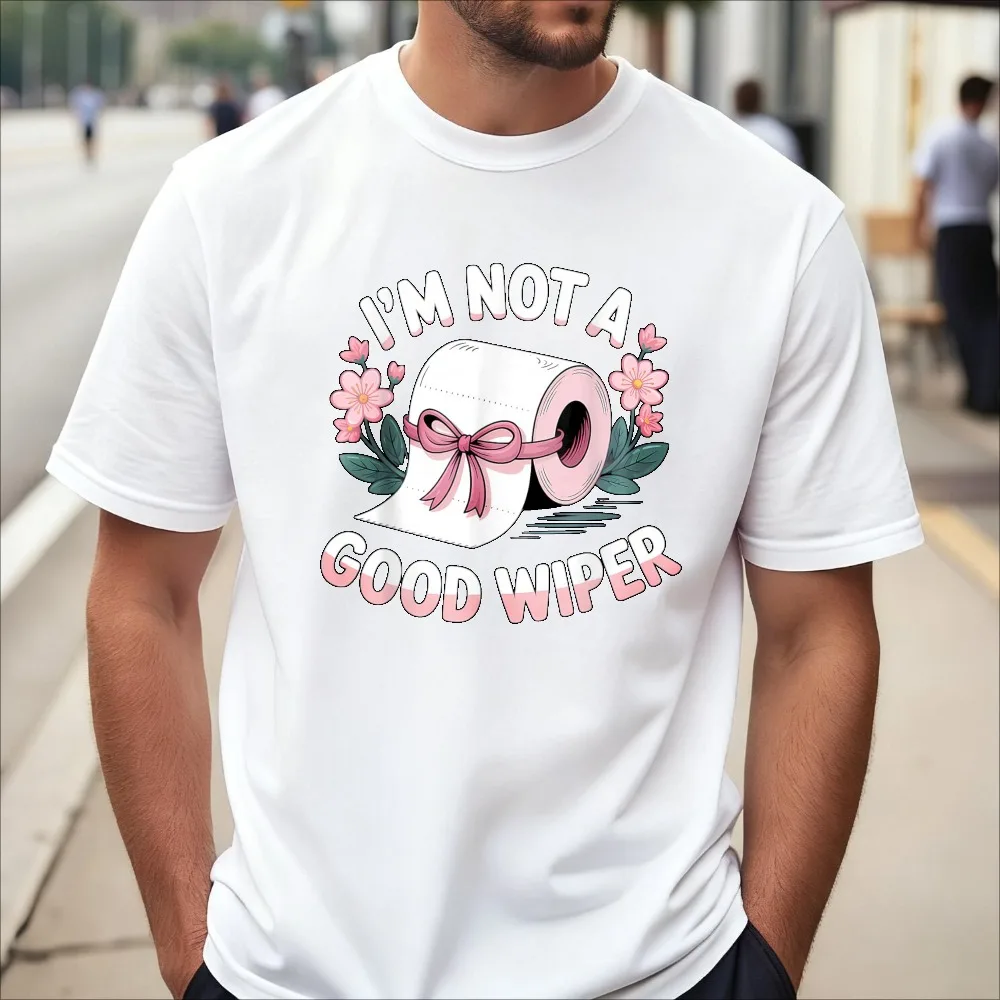 Embarrassing I'm Not A Good Wiper Funny Adult Humor T-Shirt Short Sleeve Casual Fashion Loose Breathe Comfort Man Women Tees