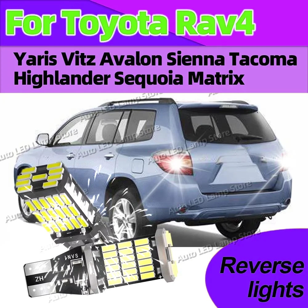 

Для Toyota Rav4 Yaris Vitz Avalon Sienna Tacoma Highlander Sequoia Matrix 4Runner Canbus T15 светодиодные лампы автоматический задний фонарь