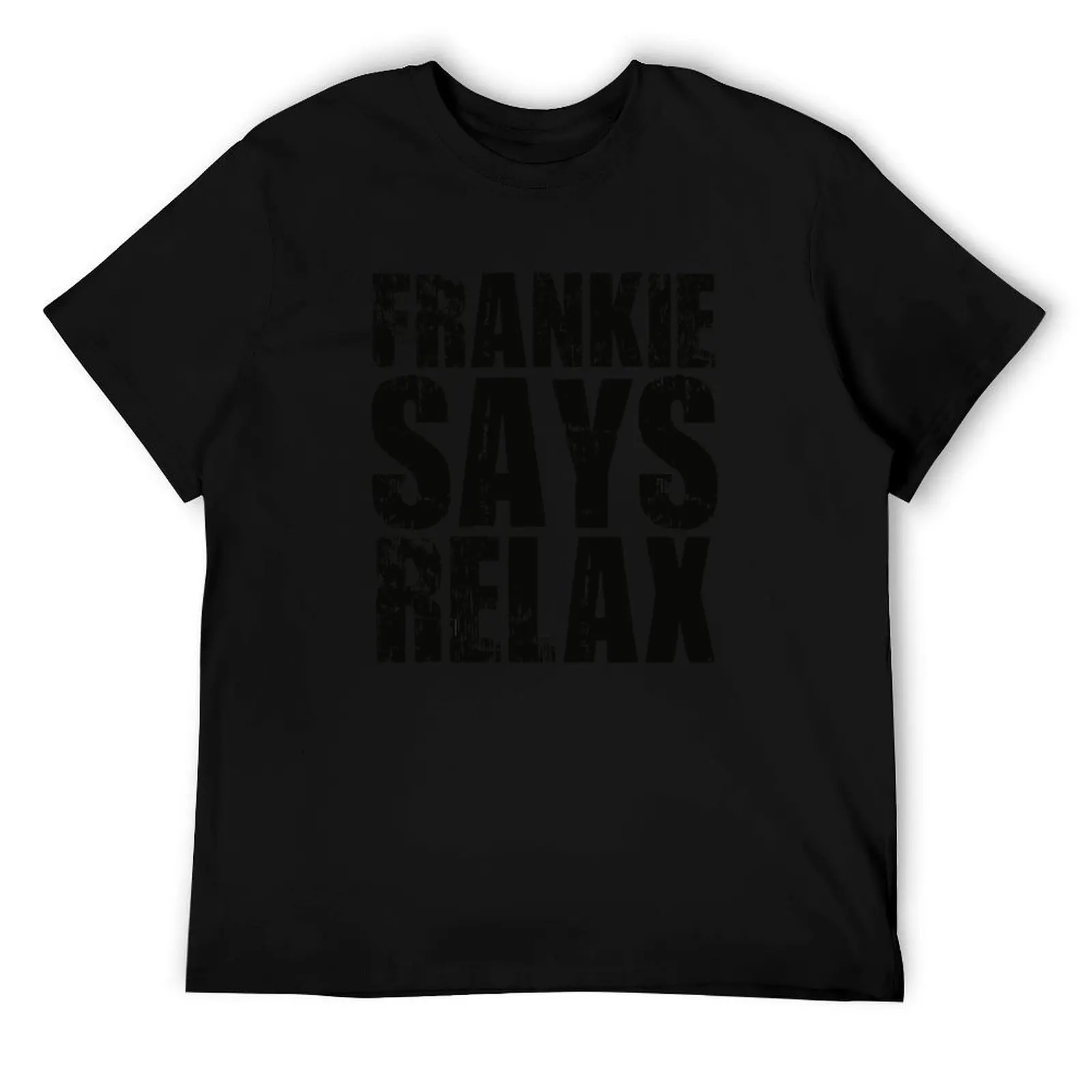 

Frankie Says Relax T-Shirt man tshirt man t shirt heavy cotton man t shirts graphic T-Shirt