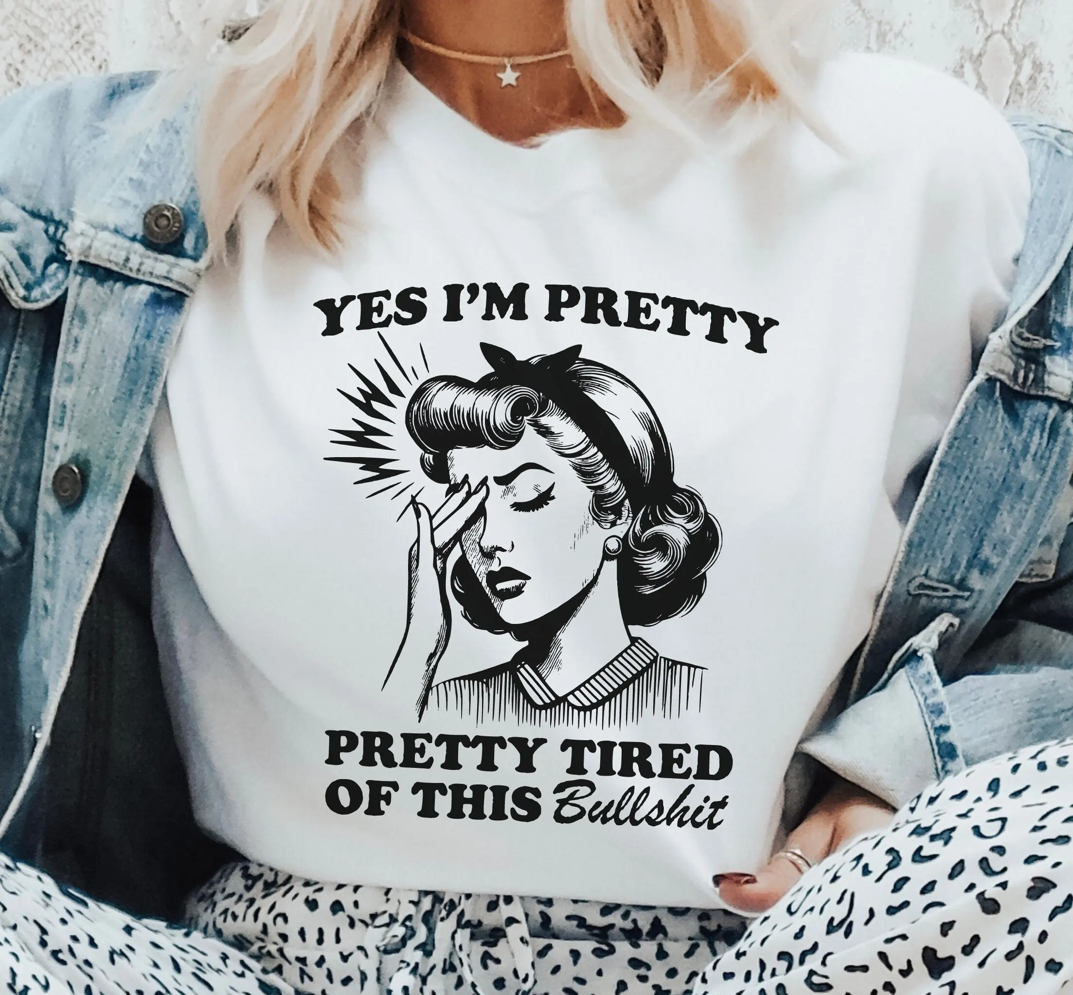 Yes I'm Pretty Tired Of This Bullshit T Shirt Girl Funny Meme Hilarious Saying Sarcastic Quotes