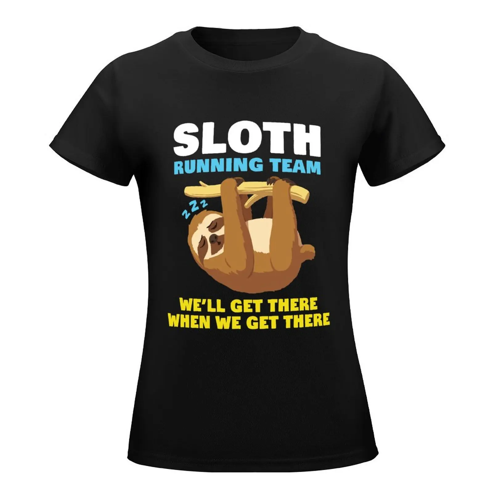 Sloth Running Team We'll Get There When We Get There T-Shirt heavyweights tops Women's tops
