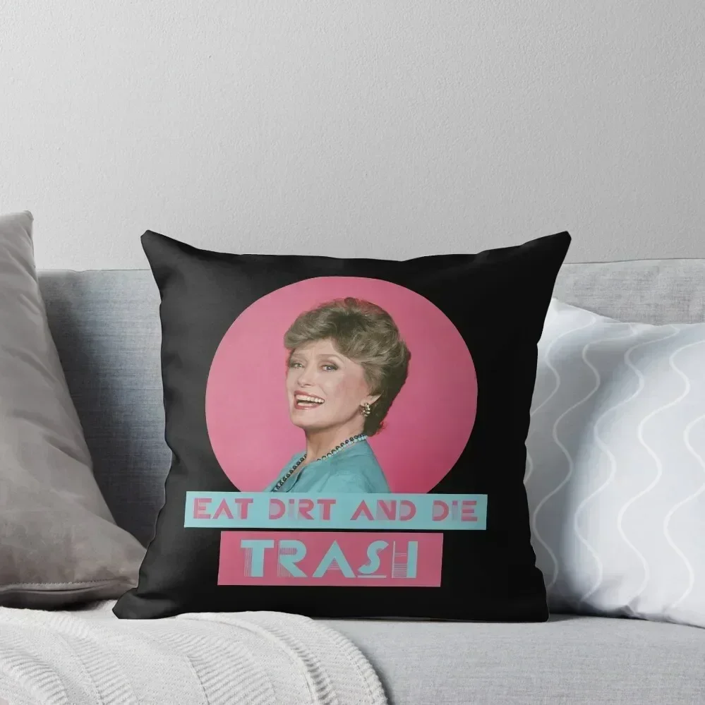 Eat Dirt and Die Trash – Blanche, The Golden Girls Throw Pillow ornamental pillows luxury sofa pillows pillow