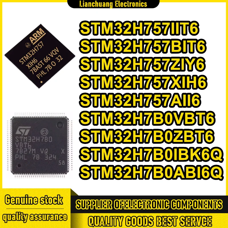 STM32H757IIT6 STM32H757BIT6 STM32H757ZIY6 STM32H757XIH6 STM32H757AII6 STM32H7B0VBT6 STM32H7B0ZBT6 STM32H7B0IBK6Q STM32H7B0ABI6Q