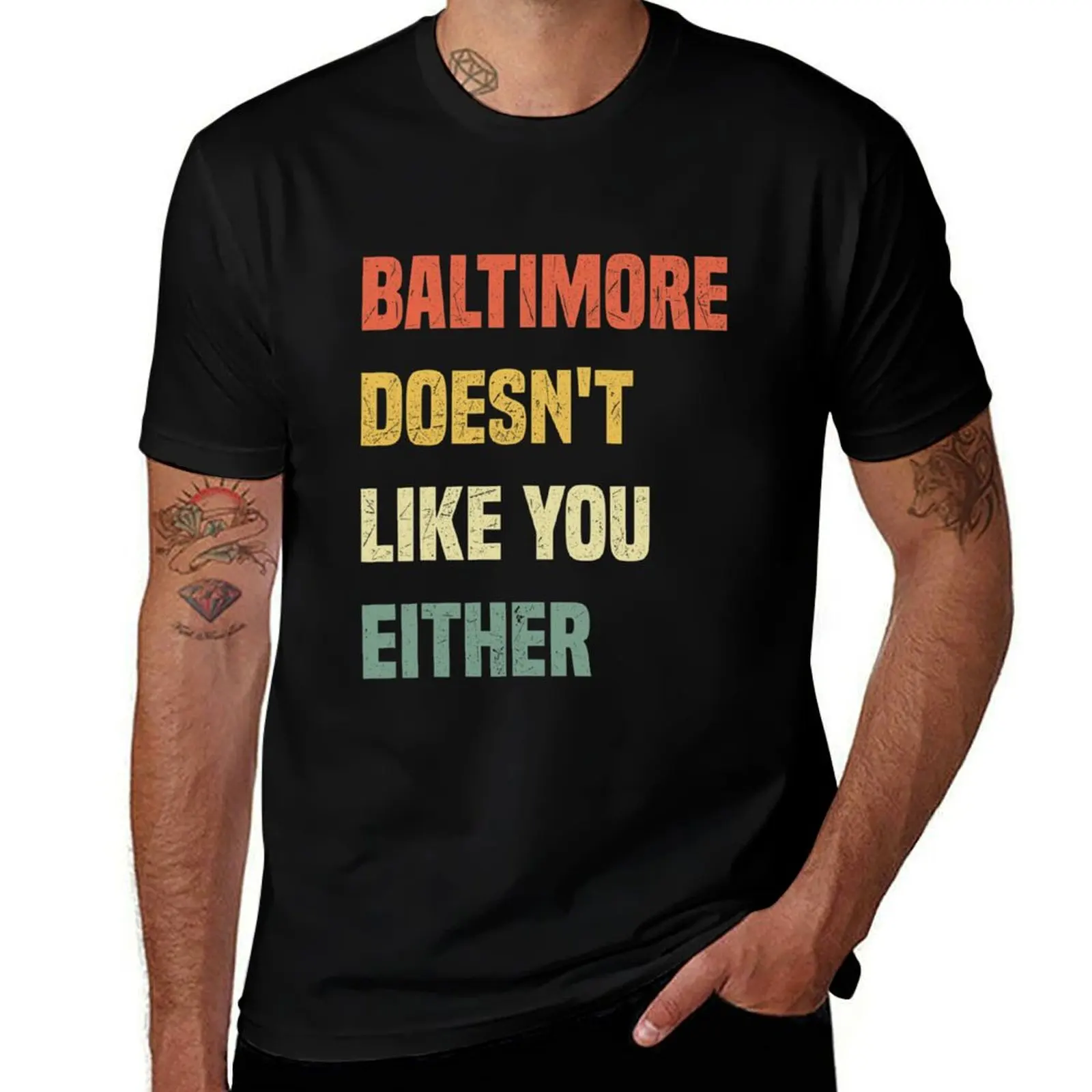 

Baltimore Doesn't Like You Either Funny Baltimore Maryland T-Shirt man t shirt heavyweight t shirts for men