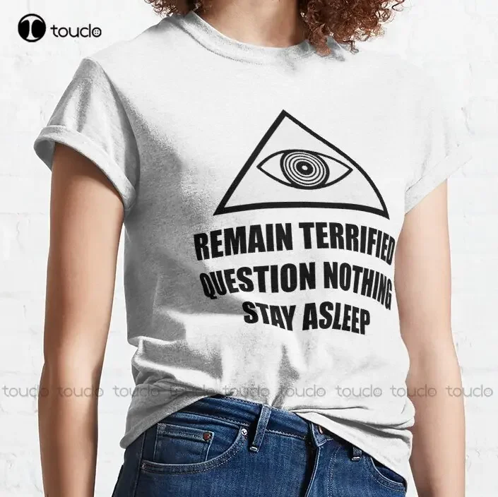 New Remain Terrified Question Nothing Stay Asleep Anti Maskers 2021 Classic T-Shirt Cotton Tee Shirt S-5Xl