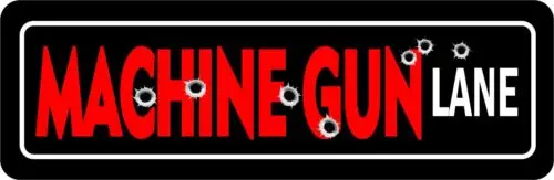 MACHINE GUN LANE STREET SIGN ALL METAL Tin Sign 4 X 16 GANGSTERS MOBSTERS