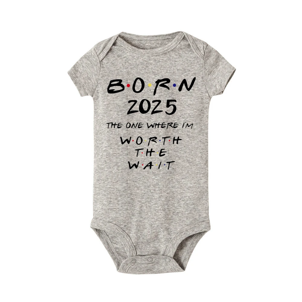 Born 2025 The One Where I\'m Worth The Wait Baby Romper Pregnancy Announcement Newborn Clothes Funny Infant Short Sleeve Bodysuit