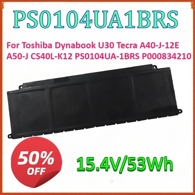 

For Toshiba Dynabook U30 Tecra A40-J-12E A50-J CS40L-K12 PS0104UA-1BRS P000834210 New PS0104UA1BRS 15.4V 53Wh Laptop Battery