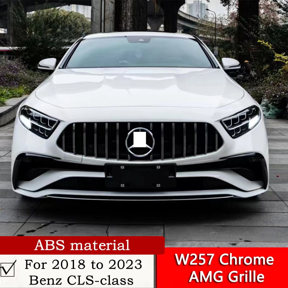 W257 Chrome AMG Grille For 2018 to 2023 Benz CLS-class Modification And Upgrading Glossy Black CLS260/CLS300 GT Grille