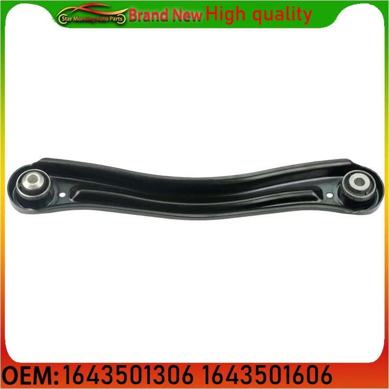 

1643501306 1643501606 A1643501306 A1643501606 Совершенно новые автозапчасти задний левый правый верхний нижний рычаг управления для W164