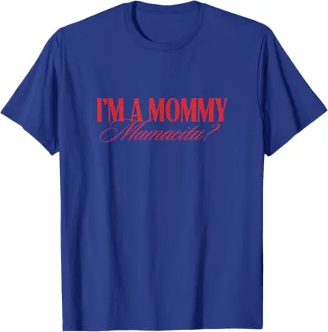 I'm A Mommy Mamacita Love Island Mommy Boxy Womens Mom Mama T-Shirt Funny Drinking Y2k Design Graphic Outfit Letters Saying Tee