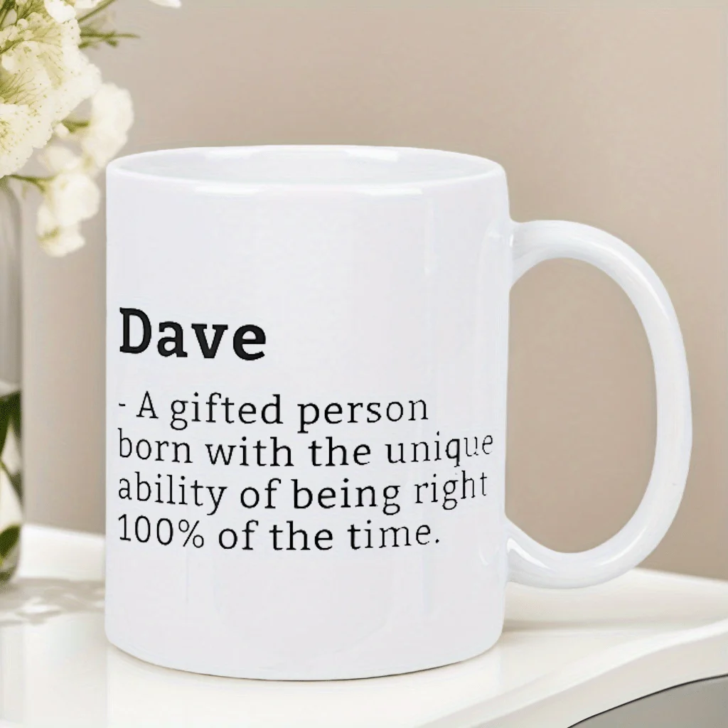 Funny Dave Mug - Definition Coffee Cup with Righteous Personality Quote, Ideal Gift for Dave, Birthday, Christmas - White Cerami