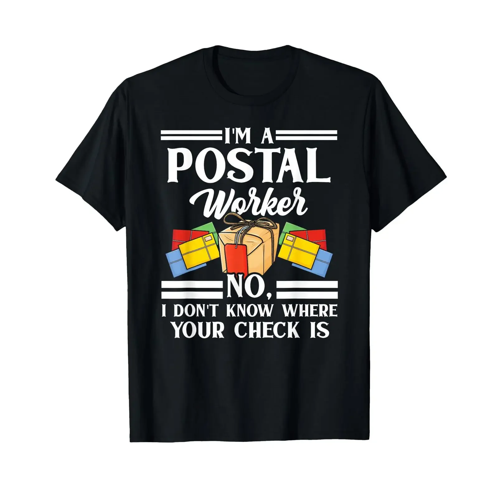 No I Don't Know Where Your Check Is Postal Worker Postman T Shirt vintage Washed designer clothes Stretched graphic streetwear