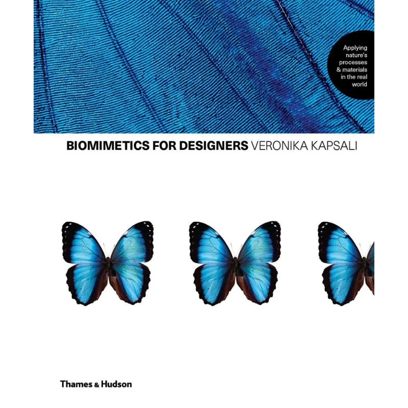 

BIOMIMETICS FOR DESIGNERS Veronika Kapsali Thames And Hudson Ltd 9780500518489 Book