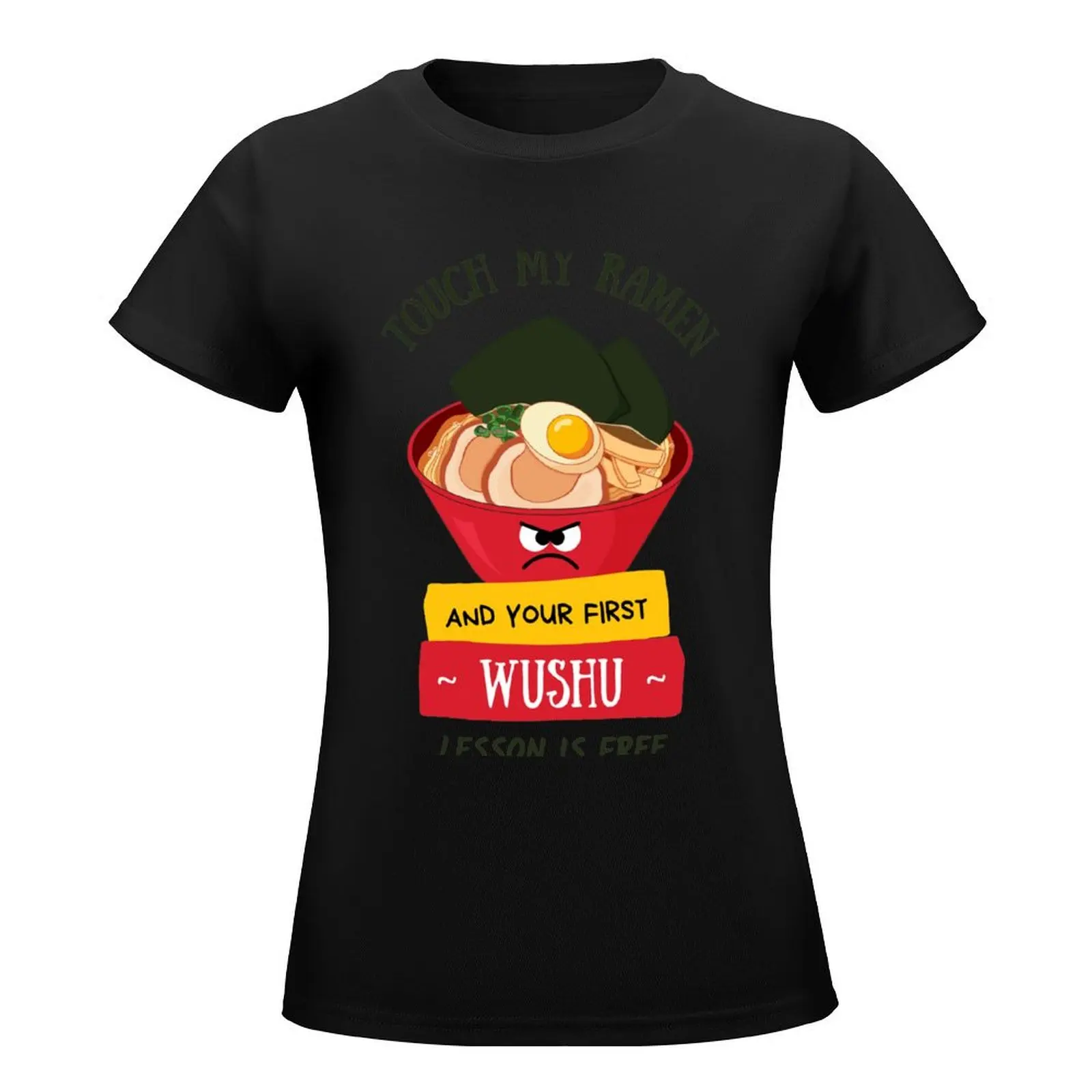 Touch My Ramen And Your First Wushu Lesson Is Free T-Shirt animal print shirt for girls tops Womens graphic t shirts