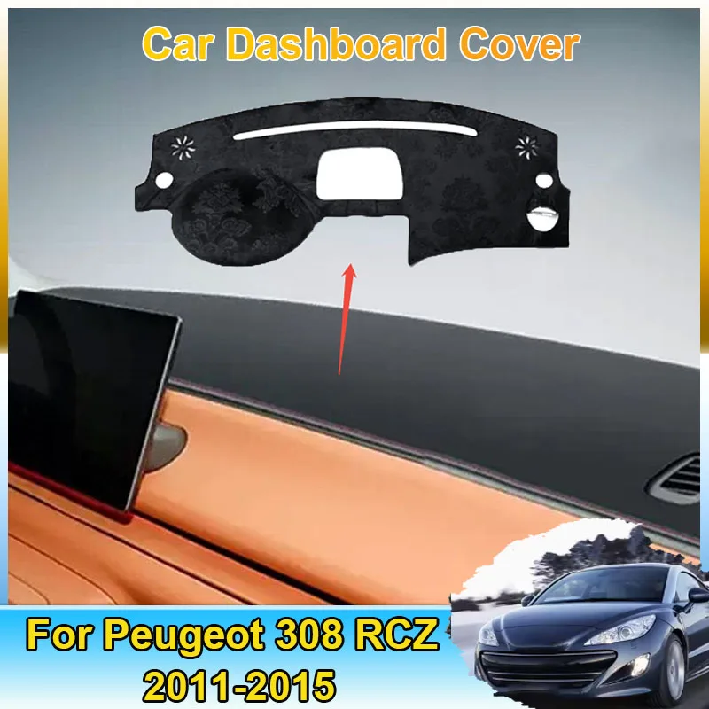 

Car Dashboard Cover Mat For Peugeot 308 RCZ T75 R Coupe 2011~2015 Dashmat Carpet Sunshade Pad Dash Board Cushion Rug Accessories