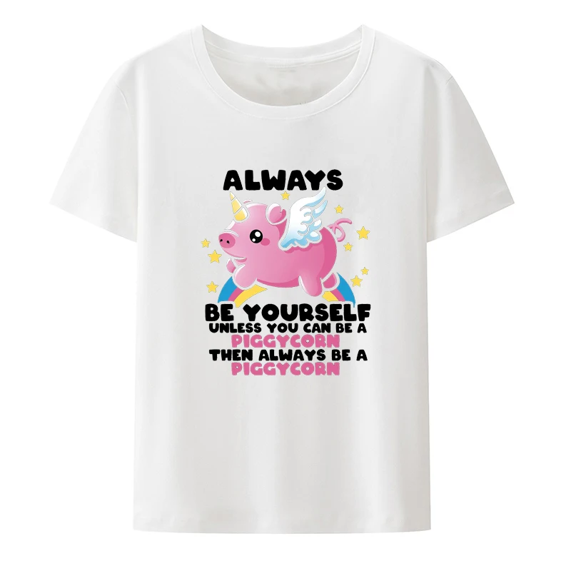 Funny Always Be Yourself Unless You Can Be A Piggycorn Then Always Be A Piggycorn Modal T Shirt Cute Hipster Aesthetics Tops