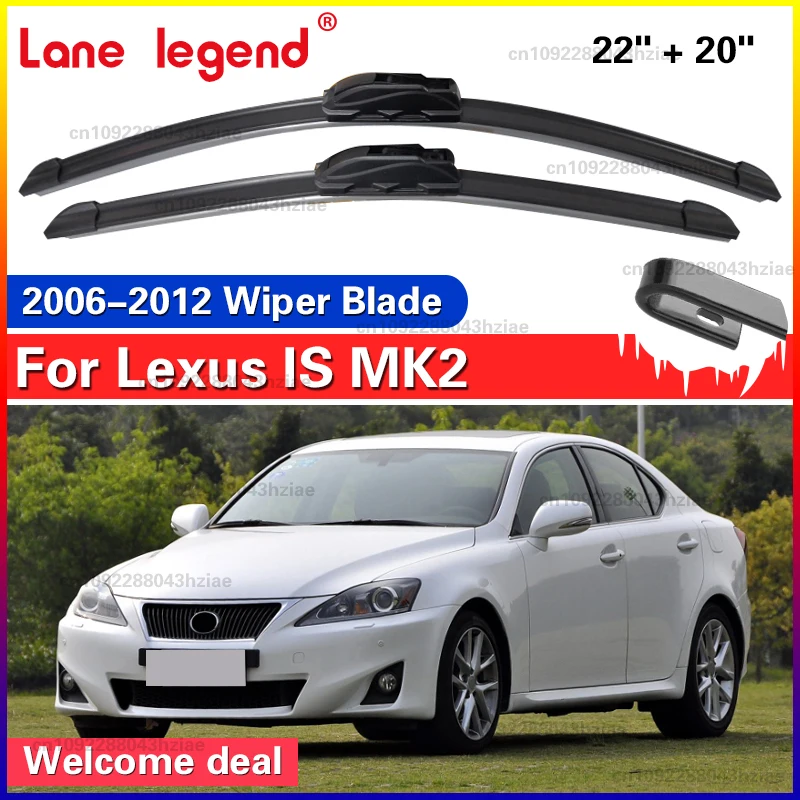 Car Wiper Blades For Lexus IS MK2 2006 - 2012 XE20 USE20 GSE20 Front Windshield Brushes Windscreen IS250 IS200 IS300h IS220d