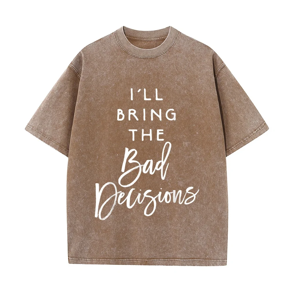 I'll Bring The Bad Decisions Funny Party T-Shirt Men's Short Sleeve Clothes Fun Graphic Cotton T Shirt Humor Casual Men Tees