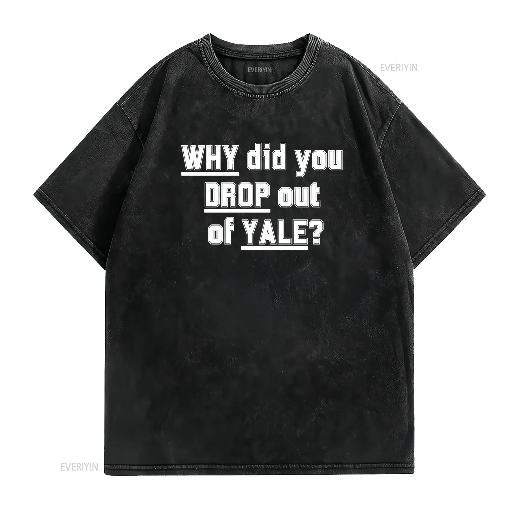 Streetwear Funny Black White Yale Dropout Slogan Print Casual T Shirt vintage Washed Versatile fashion Slightly Unisex Soft