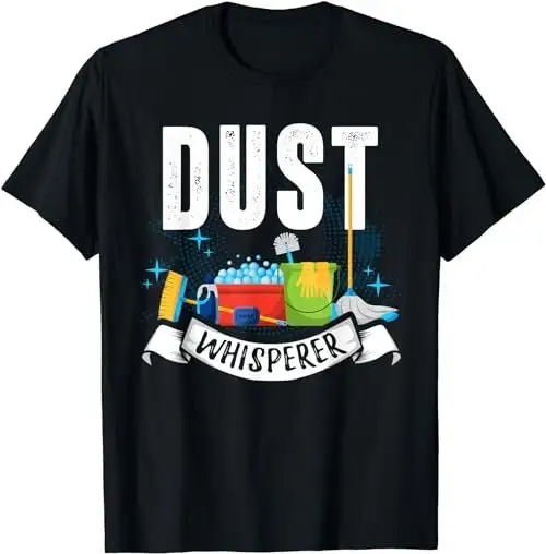 Housekeeping T Shirt Dust Whisperer Cleaning Housekeeper SweaT 47839