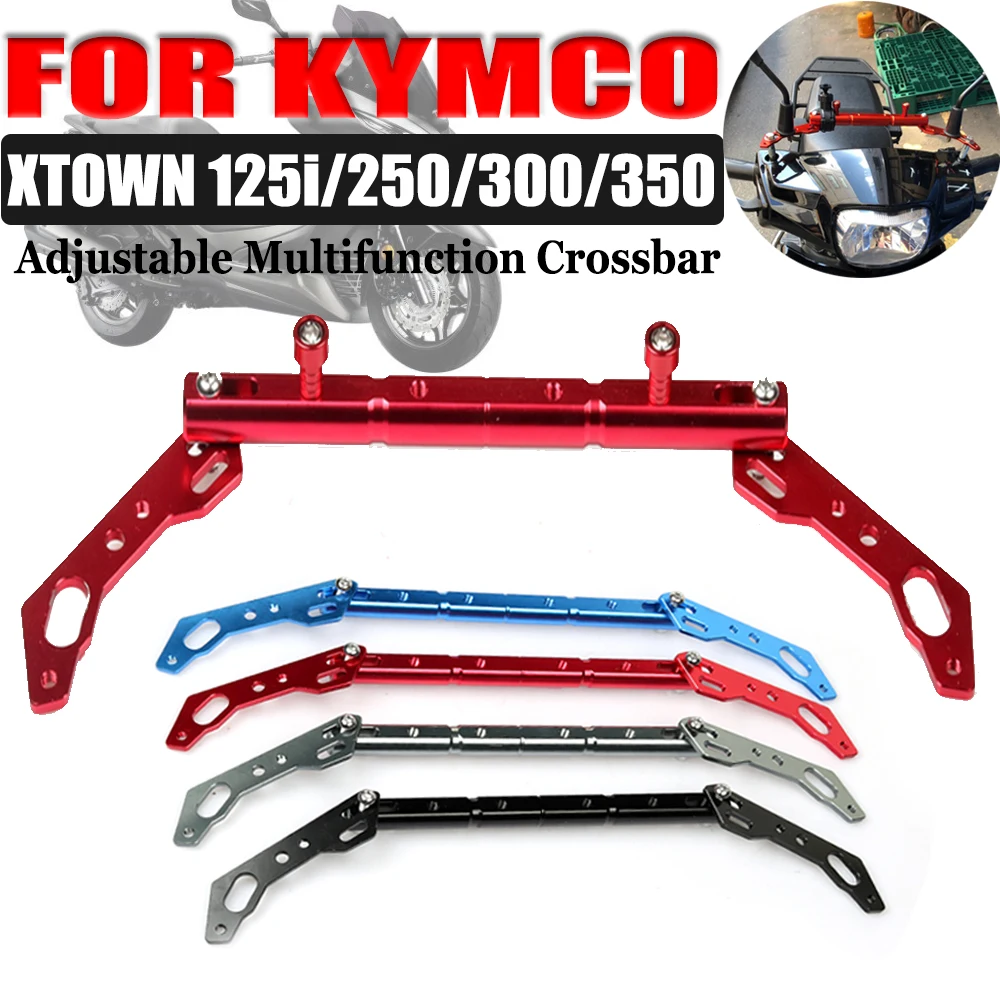 Motorcycle Adjustable Multifunction Crossbar Handlebar Balance Bar For KYMCO XTOWN300i X-TOWN XTOWN X Town125 250 300 350 Parts