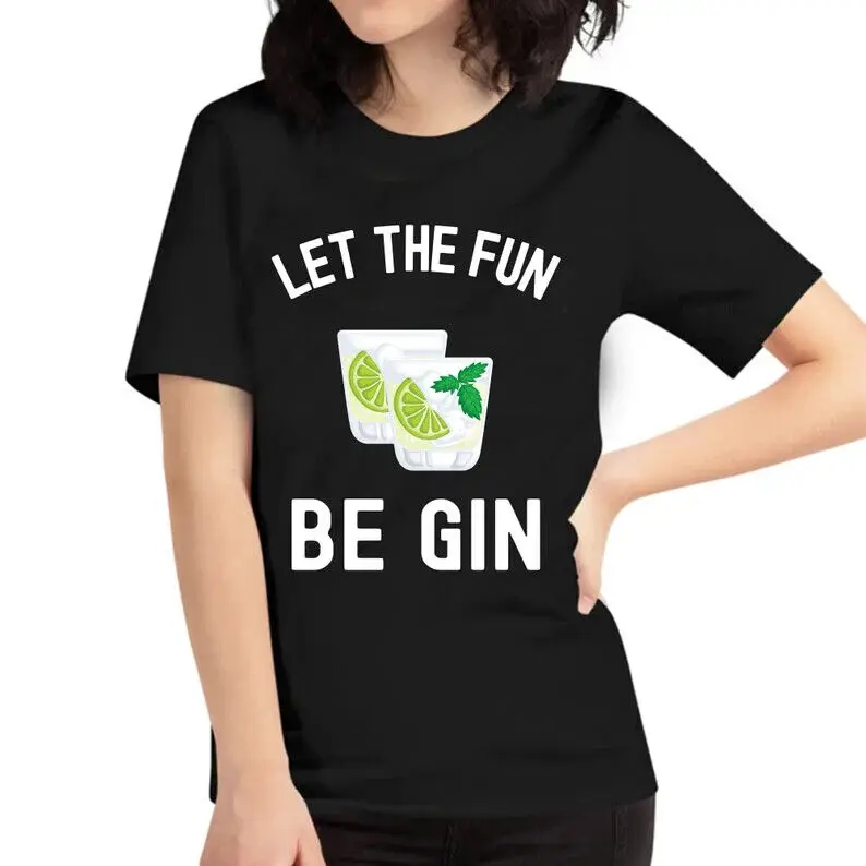 Funny Let The Fun Be Gin Party Alcohol Drinker Liquor Booze T-Shirt