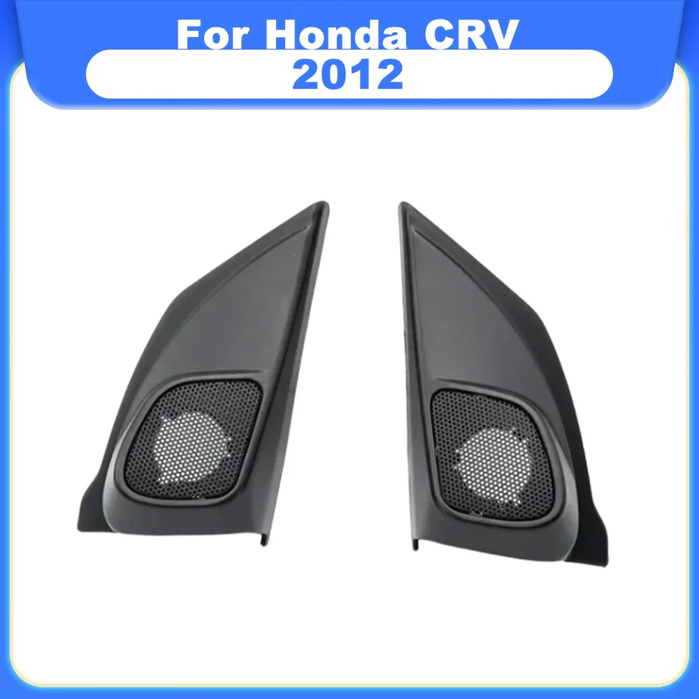 2PCS For Honda CRV 2012 Car Tweeter Refitting Audio Door Angle Gum Speaker Cover Boxes Mounts
