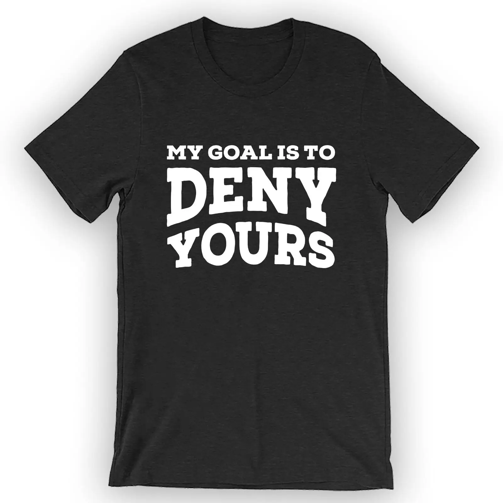 Unisex My Goal Is To Deny Yours T-Shirt Soccer Mom Gift