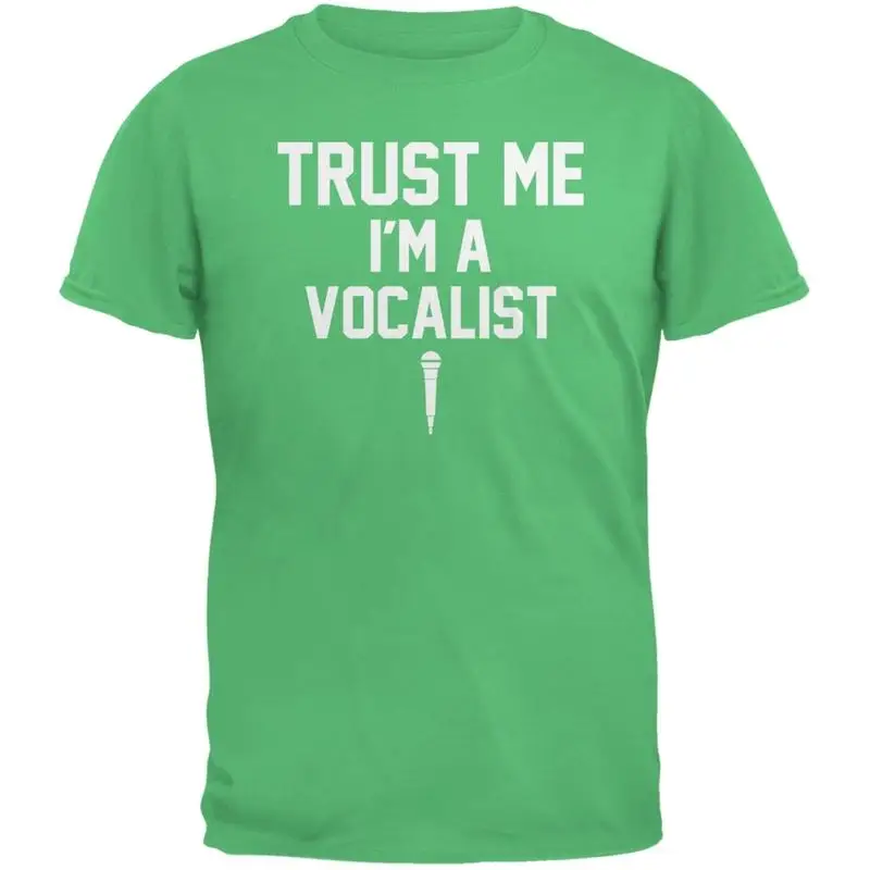 Trust Me Im A Vocalist Irish Green Adult T Shirt