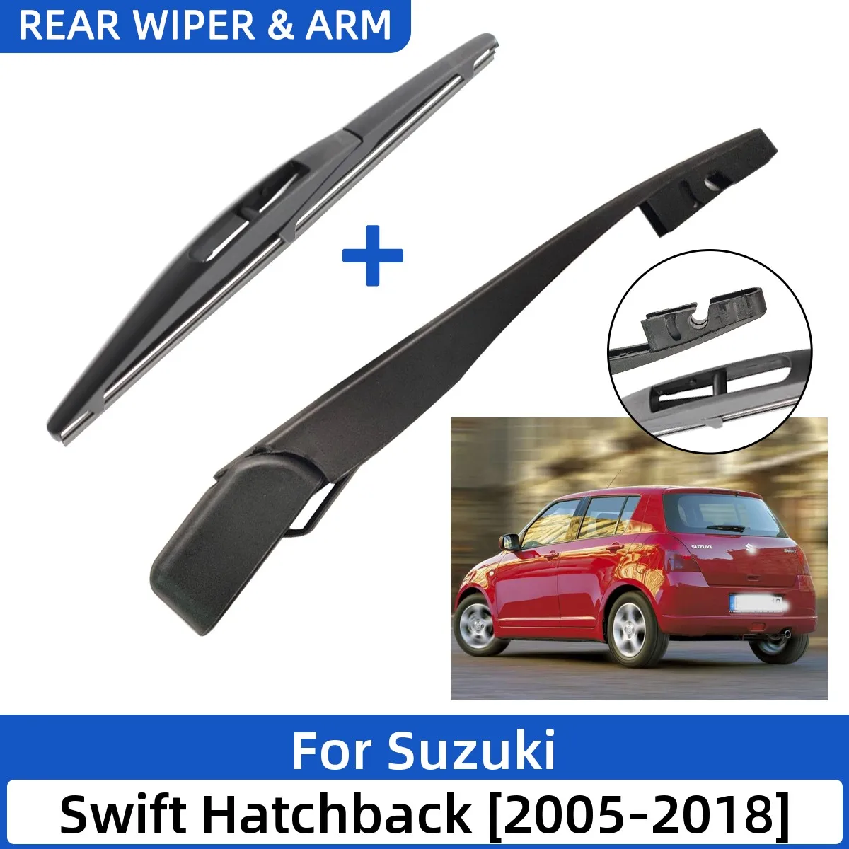 

2PCS Car Rear Wiper Blade and Arm Fit for Suzuki Swift Hatchback 2005-2018 Tailgate Window Rain Brush Windshield Windscreen