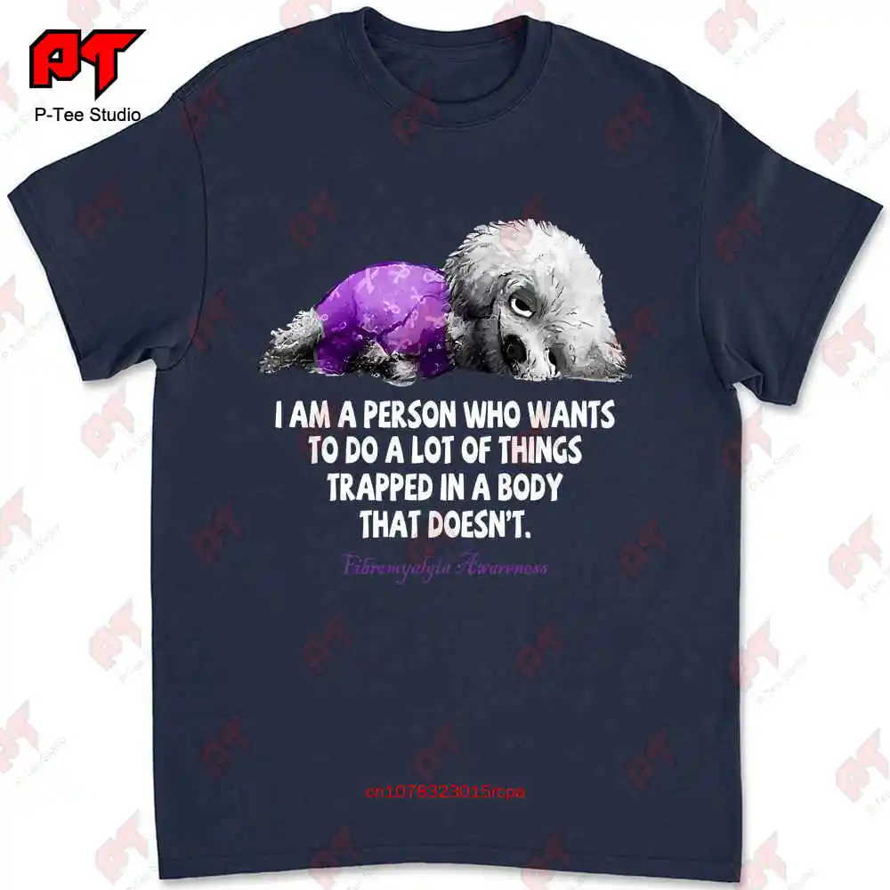 I Am A Person Who Wants To Do Lot Of Things Trapped In Body That Doesn T Fibromyalgia Awareness Shirt QGA0