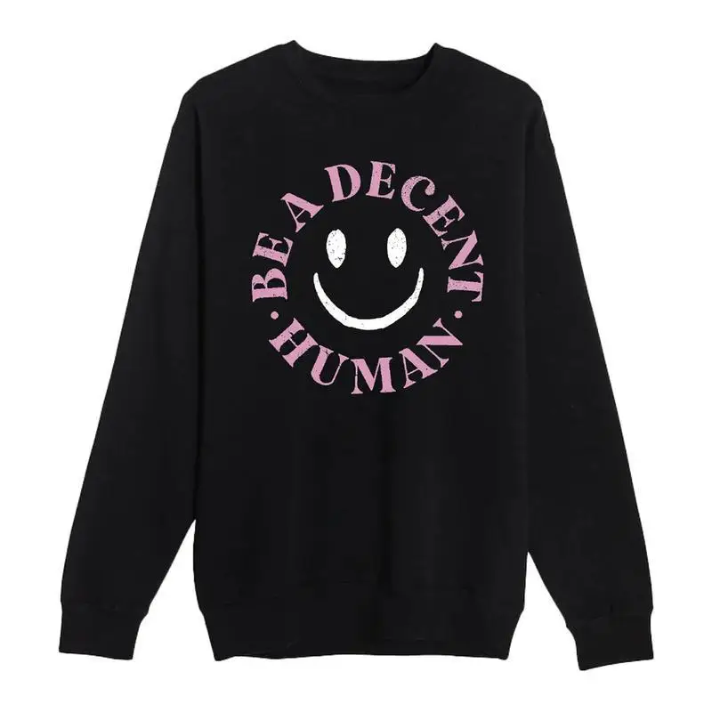 

Be A Decent Human Sweatshirt Men's Women's Smiley Face Print Pullover Positive Quote Jumper Trendy Kindness Gift