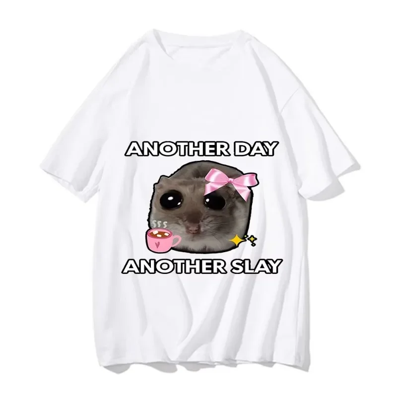 Fashion Sad Hamster Another Day Slay Funny T-shirt Casual Kawaii Tshirt Men Graphic Printing Tops Unisex Short Sleeve Tee Simple
