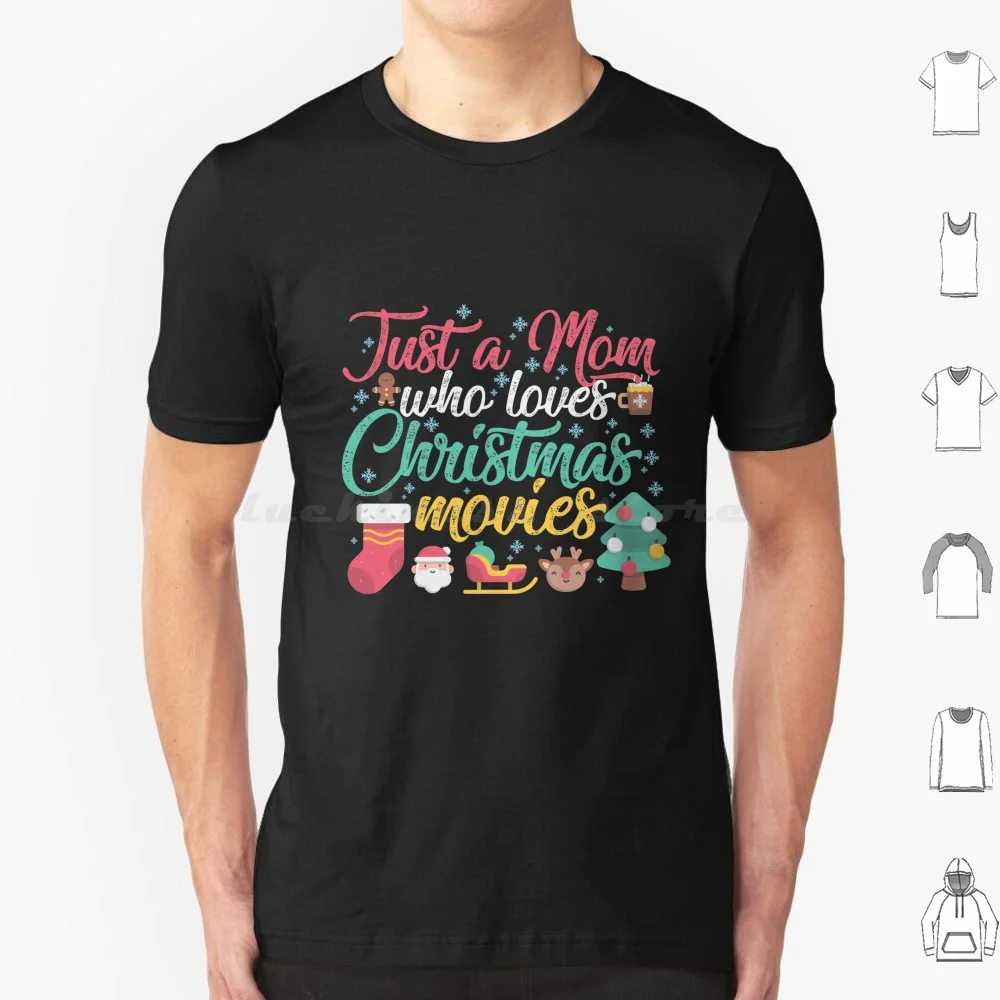 Just A Mom Who Loves Christmas Movies Funny Christmas Gift T Shirt Men Women Kids 6xl Christmas Movies Christmas Movies Merry