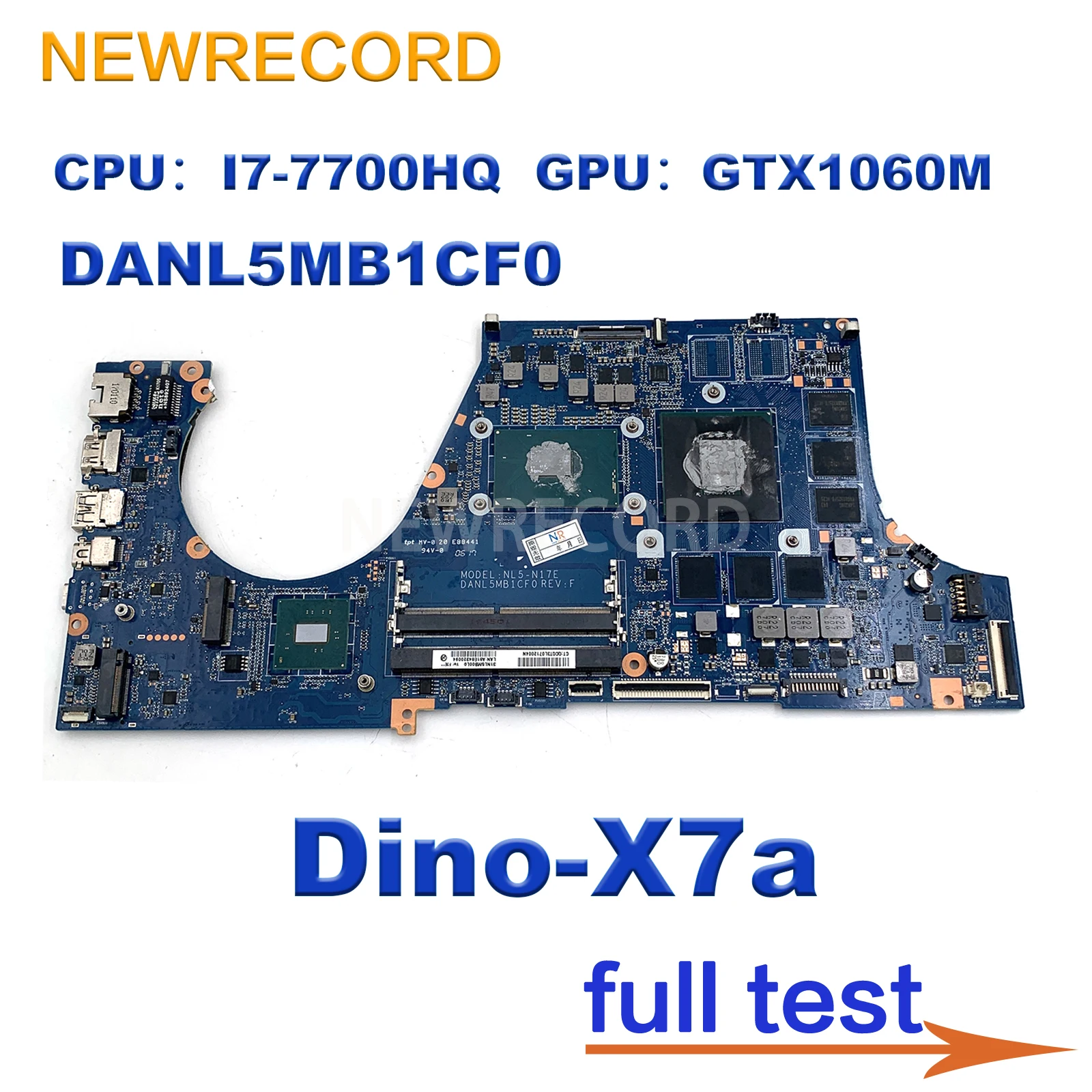 

FOR Raytheon Dino-X7a MOTHERBOARD DANL5MB1CF0 WITH I7-7700HQ GTX1060M 100% TESED OK