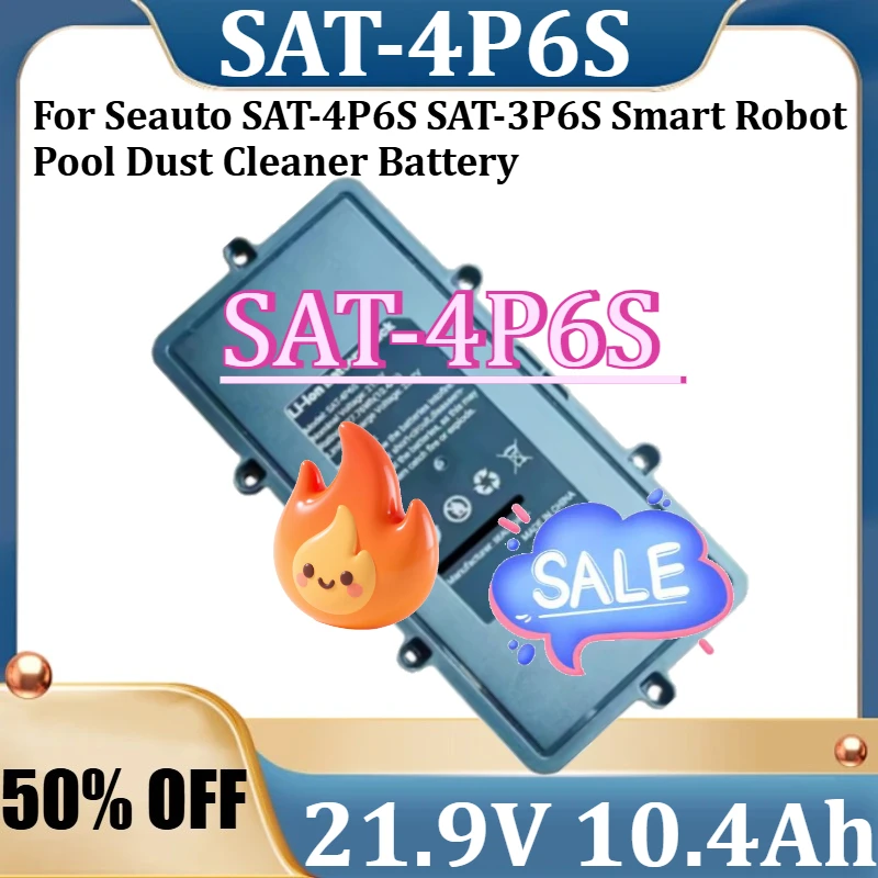 

For Seauto SAT-4P6S SAT-3P6S Smart Robot Pool Dust Cleaner Battery New SAT-4P6S 21.9V 10.4Ah High Quality Battery