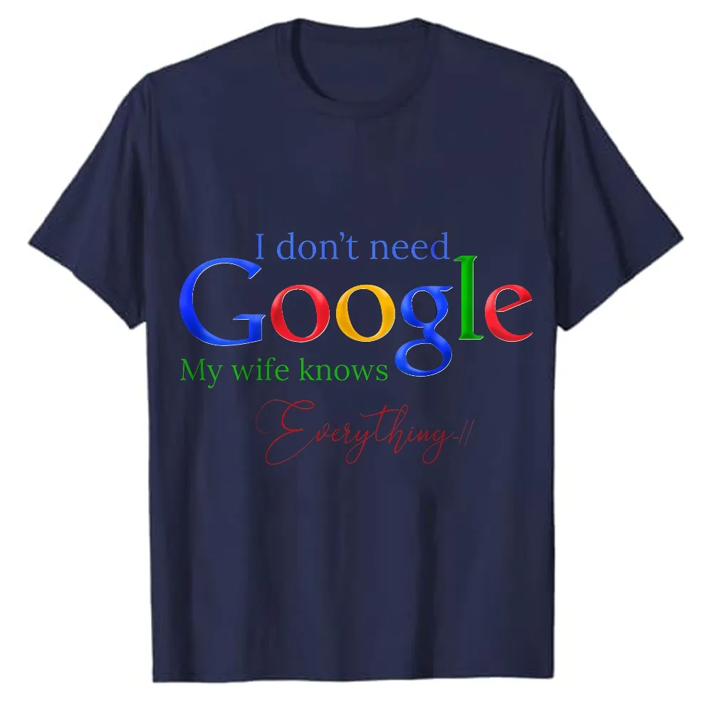 I Don't Need Google My Wife Knows Everything T-Shirt – Black Funny Graphic Tee, Perfect Gift for Husbands & Married Couples