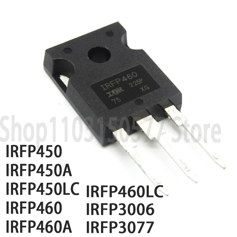 IRFP450A IRFP450LC IRFP460LC IRFP460A IRFP460LC IRFP460LC IRFP3006 IRFP3077-TO247, 1 PC