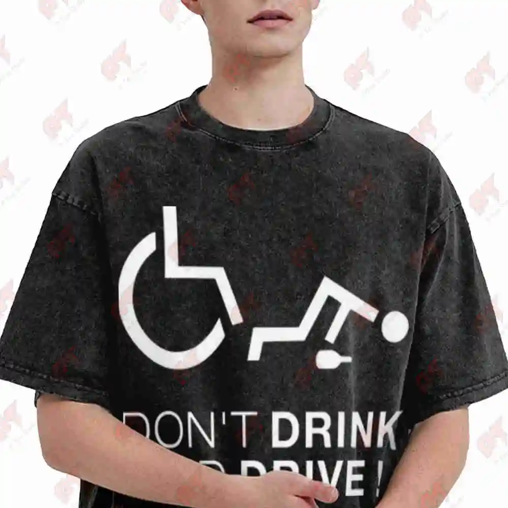 Don't Drink And Drive Wheelchair Disability Awareness Sobriety Vintage Washed Tee Pure Cotton T-Shirt