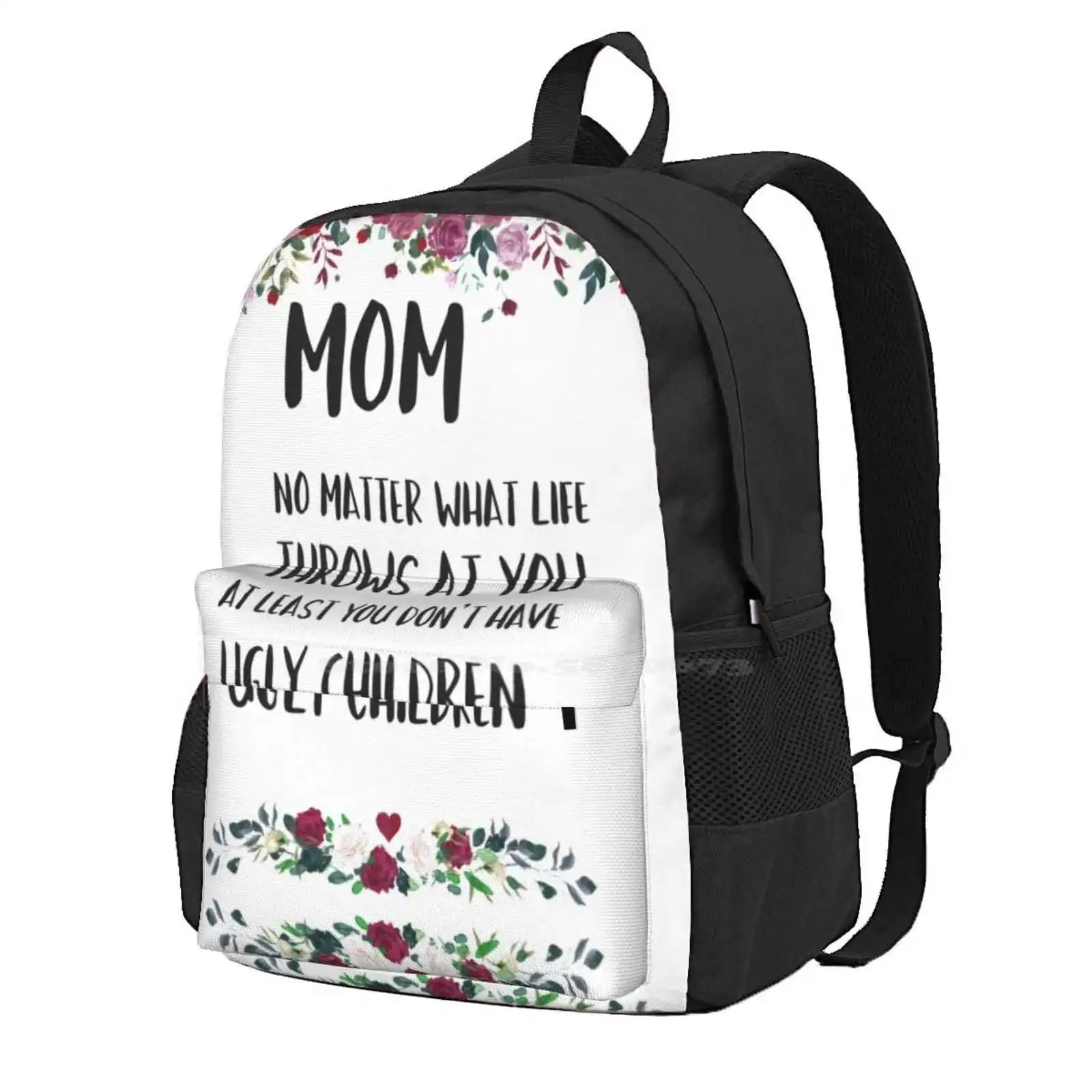 

At Least You Don'T Have Ugly Children... Hot Sale Schoolbag Backpack Fashion Bags Funny Humor For Mom Mothers Day Birthday Home