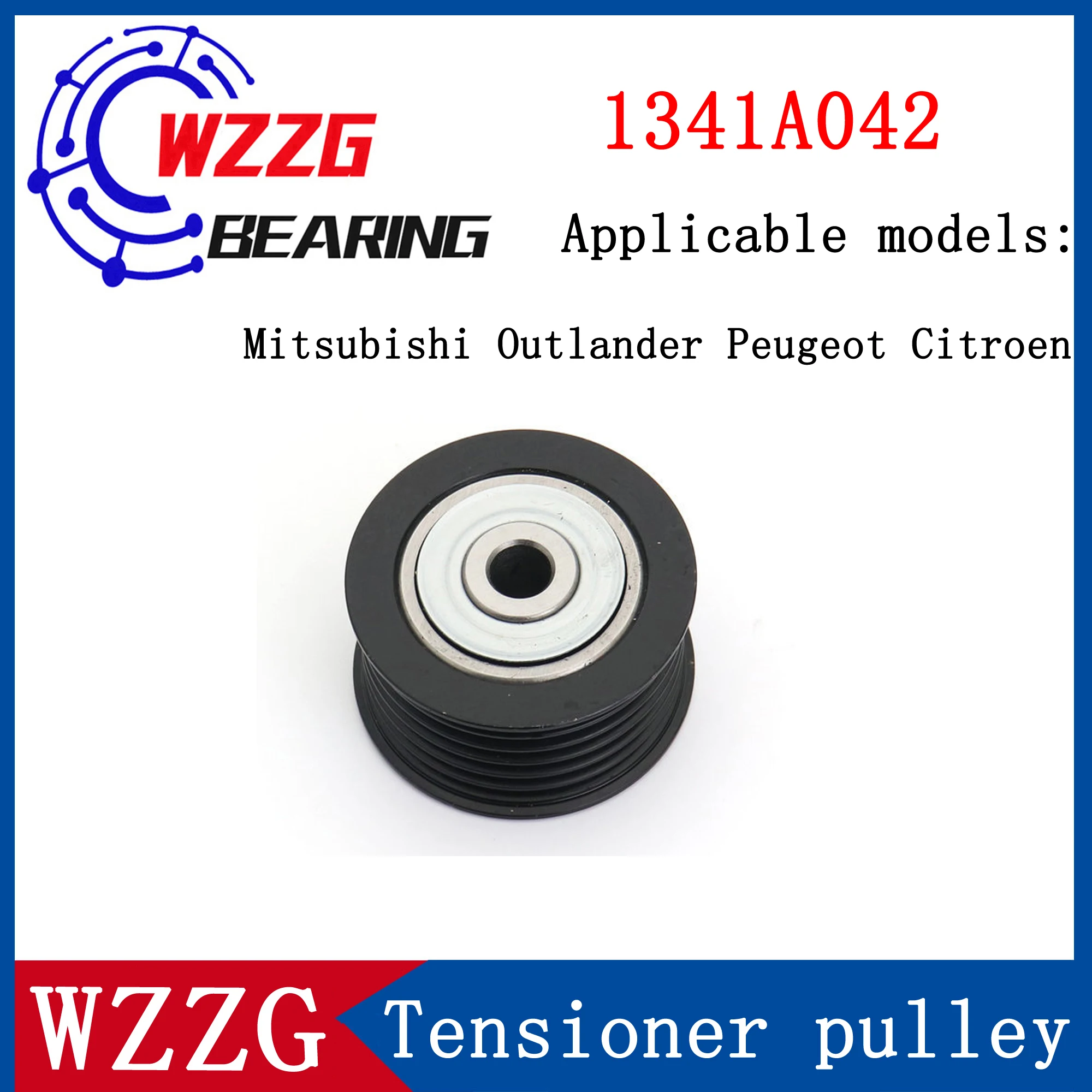 WZZG Car tensioner pulley 1341A042 suitable for Mitsubishi Outlander Peugeot Citroen