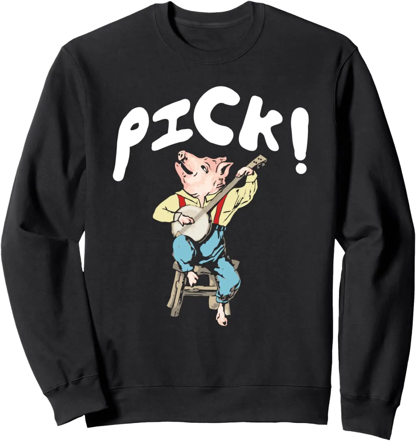 Pick! Banjo Playing Pig Funny Vintage Music Graphic Sweatshirt