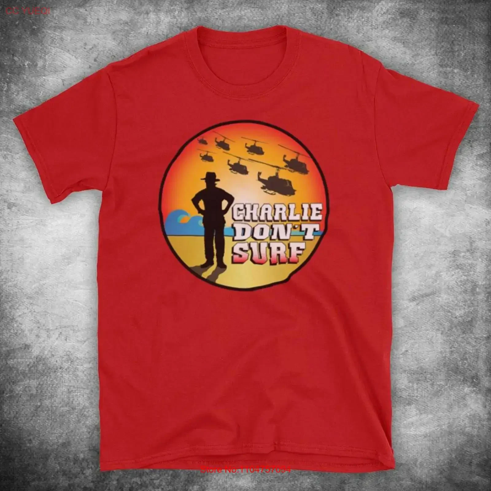 Charlie Don't Surf Apocalypse Vietnam Lieutenant Colonel Bill Kilgore Now Mens T Shirt Various Colours Sizes vintage Washed