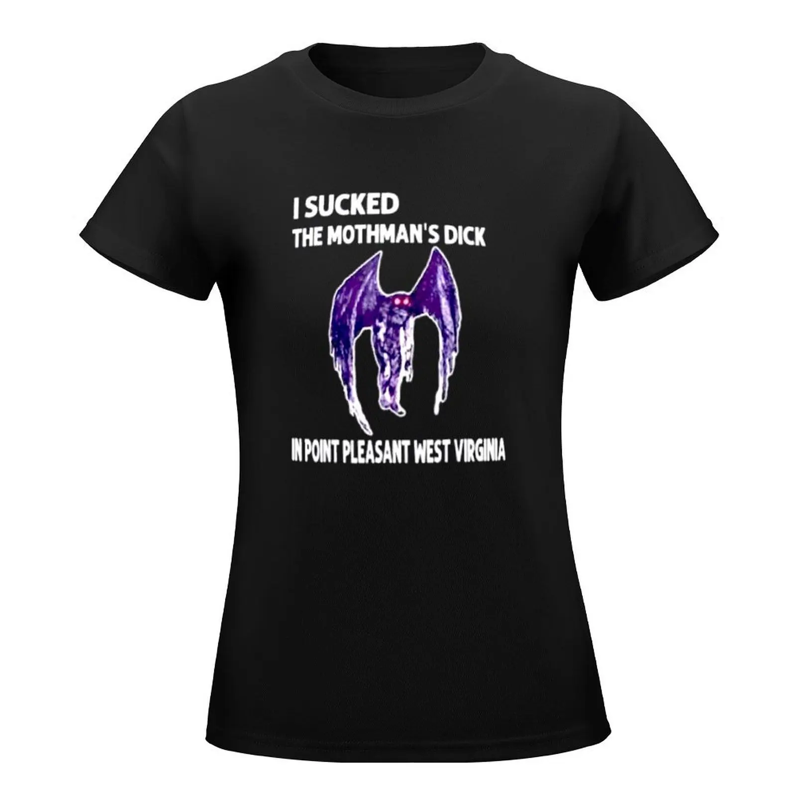 I SUCKED THE MOTHMAN'S DICK T-Shirt tees korean fashion oversized workout shirts for Women