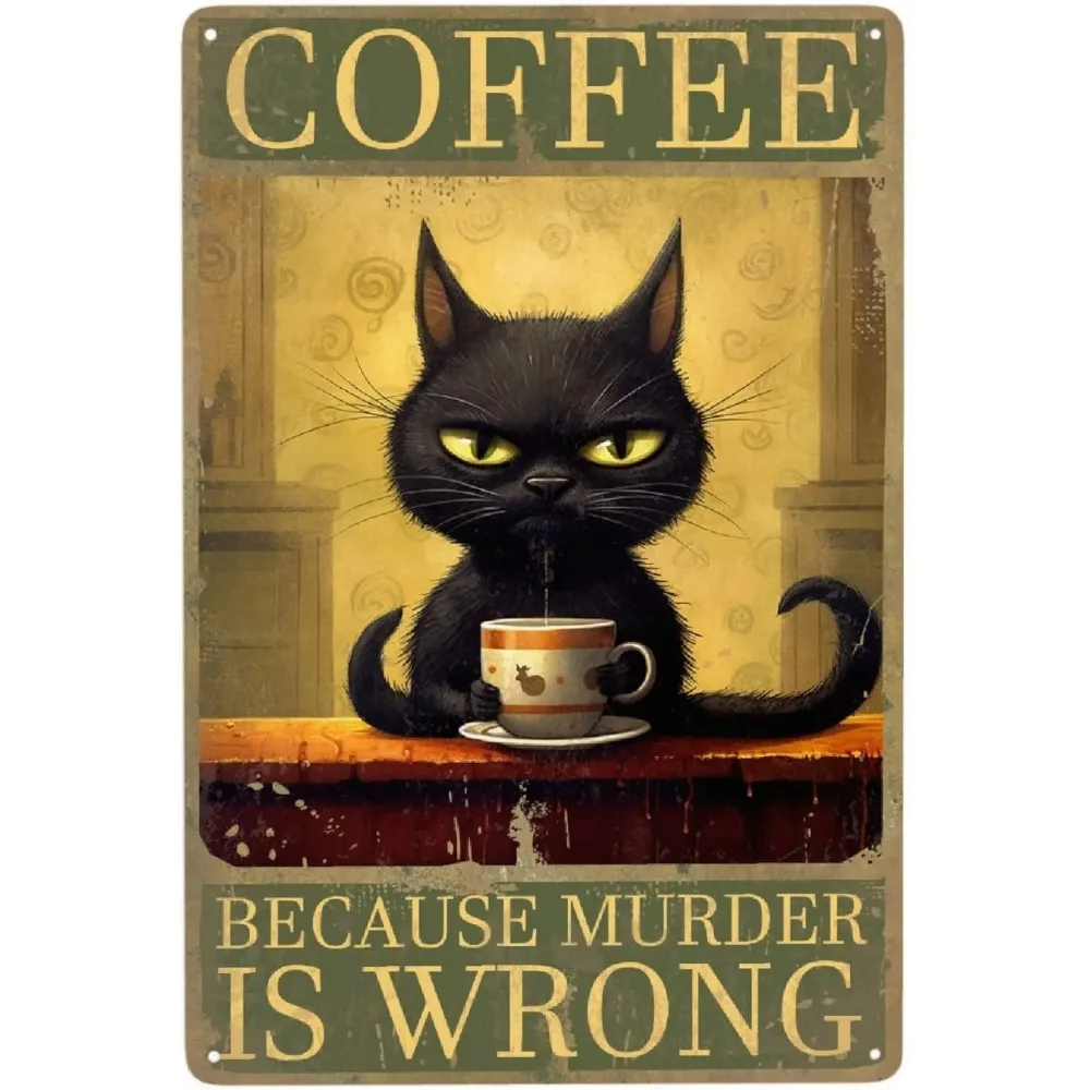 Aluminum Metal Sign Vintage Kitchen Plaque, Grumpy Black Cat Coffee Cup Funny Murder Is Wrong Humor Print Distressed Wall Orname